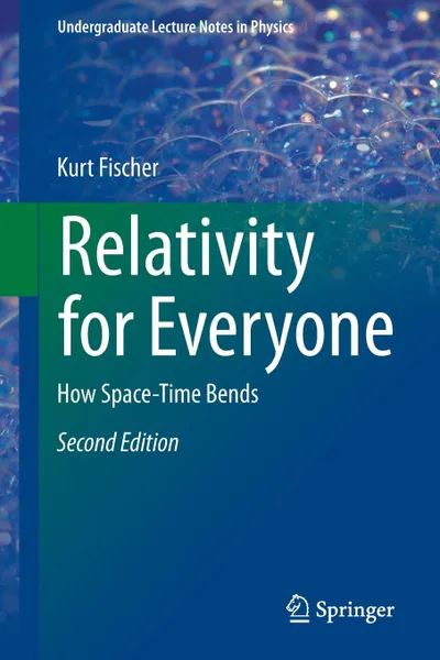 Обложка книги Relativity for Everyone. How Space-Time Bends, Kurt Fischer