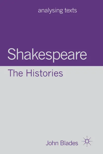 Обложка книги Shakespeare. The Histories, John Blades