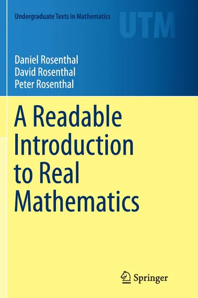 Обложка книги A Readable Introduction to Real Mathematics, Daniel Rosenthal, David Rosenthal, Peter Rosenthal