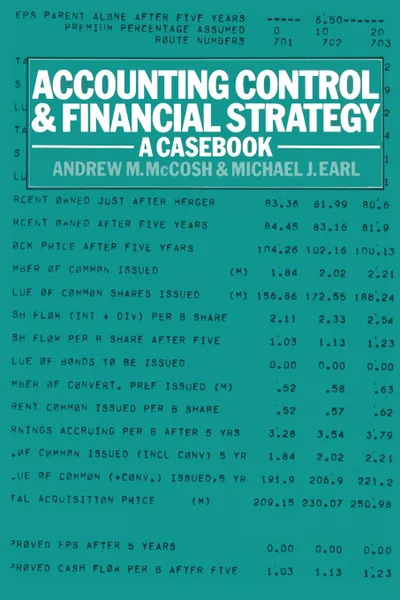 Обложка книги Accounting Control and Financial Strategy. A Casebook, Andrew M. McCosh, Michael J. Earl