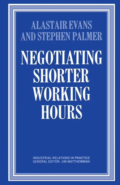 Обложка книги Negotiating Shorter Working Hours, Alastair Evans, Stephen Palmer