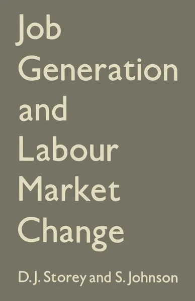 Обложка книги Job Generation and Labour Market Change, D.J. Storey, Stanley Johnson