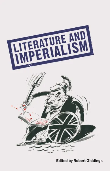 Обложка книги Literature And Imperialism, Robert Giddings