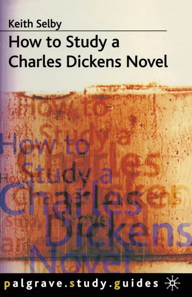 Обложка книги How to Study a Charles Dickens Novel, Keith Selby