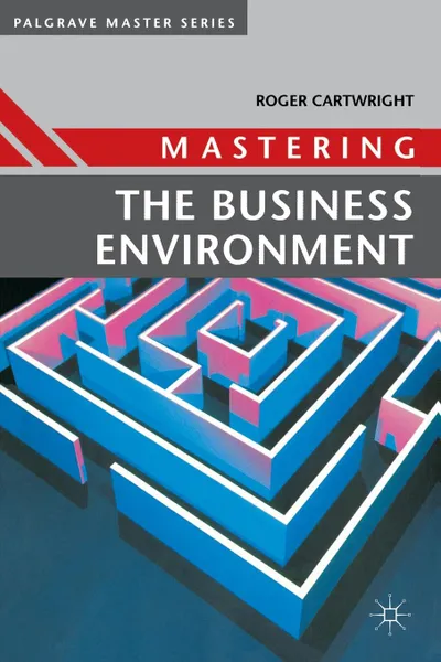 Обложка книги Mastering the Business Environment, Roger Cartwright