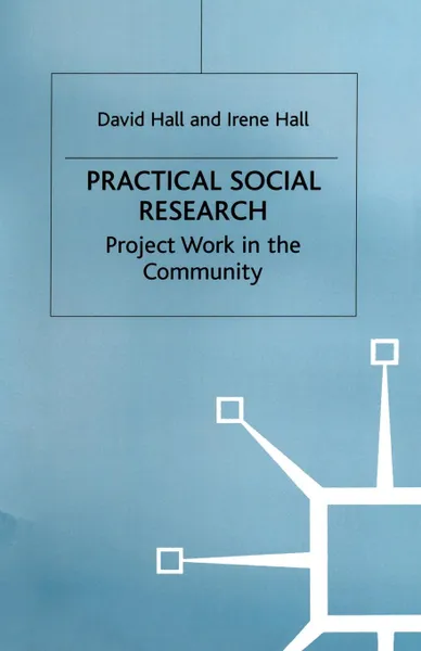 Обложка книги Practical Social Research. Project Work in the Community, David Hall