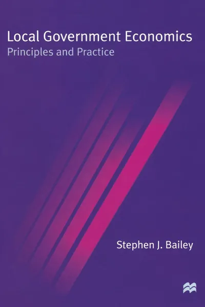 Обложка книги Local Government Economics. Principles and Practice, Stephen J. Bailey