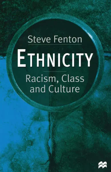 Обложка книги Ethnicity. Racism, Class and Culture, Steve Fenton