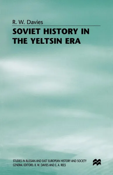 Обложка книги Soviet History in the Yeltsin Era, R. W. Davies