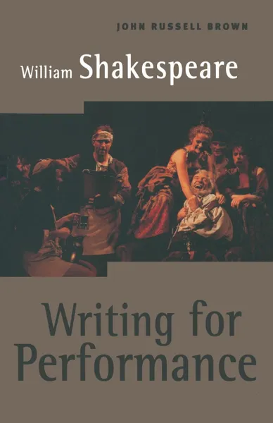 Обложка книги William Shakespeare. Writing for Performance, J. Brown