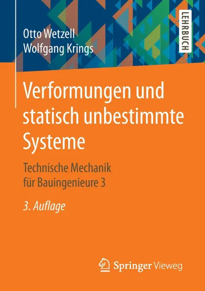 Обложка книги Verformungen und statisch unbestimmte Systeme. Technische Mechanik fur Bauingenieure 3, Otto Wetzell, Wolfgang Krings