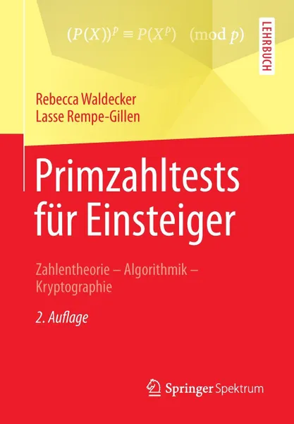 Обложка книги Primzahltests fur Einsteiger. Zahlentheorie - Algorithmik - Kryptographie, Rebecca Waldecker, Lasse Rempe-Gillen