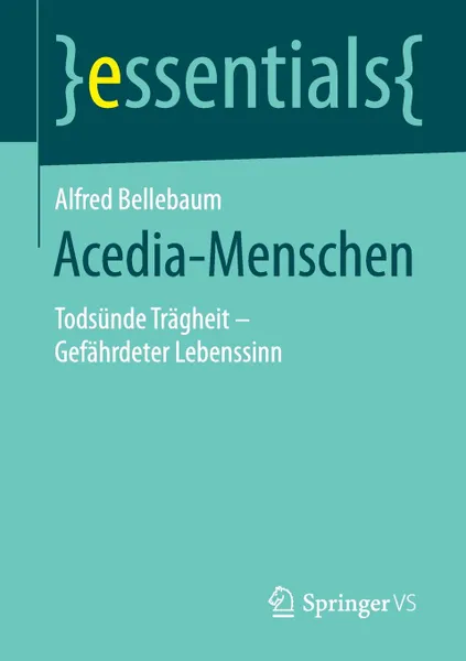 Обложка книги Acedia-Menschen. Todsunde Tragheit - Gefahrdeter Lebenssinn, Alfred Bellebaum