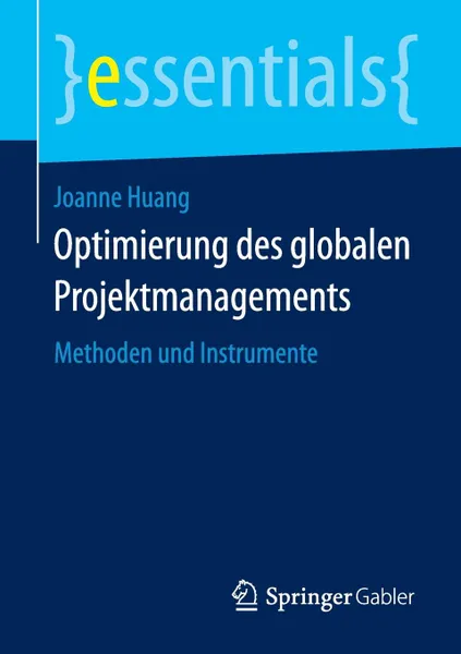 Обложка книги Optimierung des globalen Projektmanagements. Methoden und Instrumente, Joanne Huang