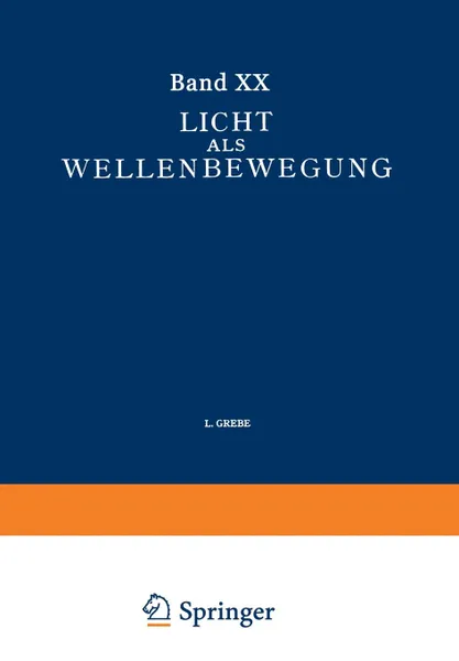 Обложка книги Licht Als Wellenbewegung, L. Grebe, K. F. Herzfeld, W. König