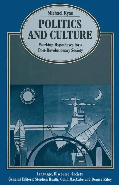 Обложка книги Politics and Culture. Working Hypotheses for a Post-Revolutionary Society, Michael Ryan