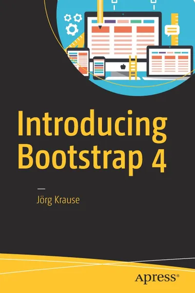 Обложка книги Introducing Bootstrap 4, Jörg Krause