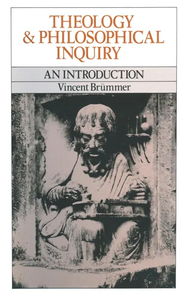 Обложка книги Theology and Philosophical Inquiry. An Introduction, Vincent Brummer