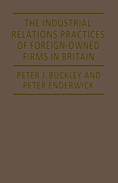 Обложка книги The Industrial Relations Practices of Foreign-owned Firms in Britain, Peter J. Buckley