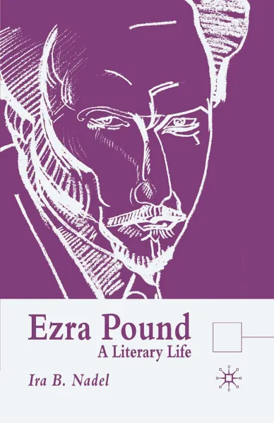 Обложка книги Ezra Pound. A Literary Life, I. Nadel