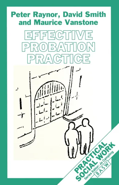 Обложка книги Effective Probation Practice, Peter Raynor, David Smith, Maurice Vanstone