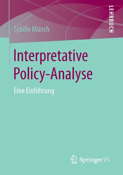 Обложка книги Interpretative Policy-Analyse. Eine Einfuhrung, Sybille Münch