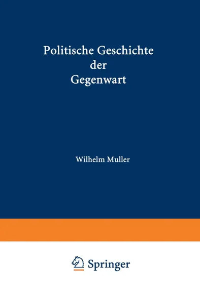 Обложка книги Politische Geschichte der Gegenwart, Wilhelm Müller