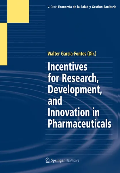 Обложка книги Incentives for Research, Development, and Innovation in Pharmaceuticals, Walter A. Garcia-Fontes