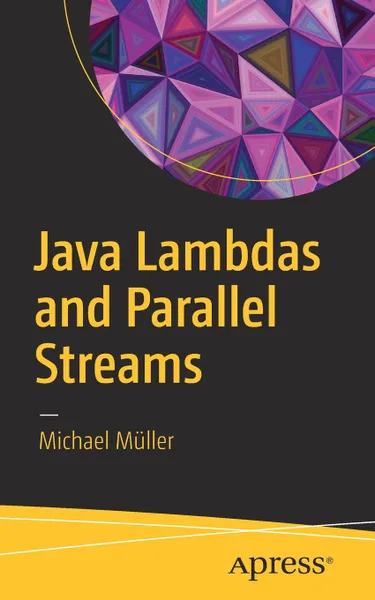 Обложка книги Java Lambdas and Parallel Streams, Michael Müller