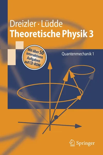 Обложка книги Theoretische Physik 3. Quantenmechanik 1, Reiner M. Dreizler, Cora S. Lüdde