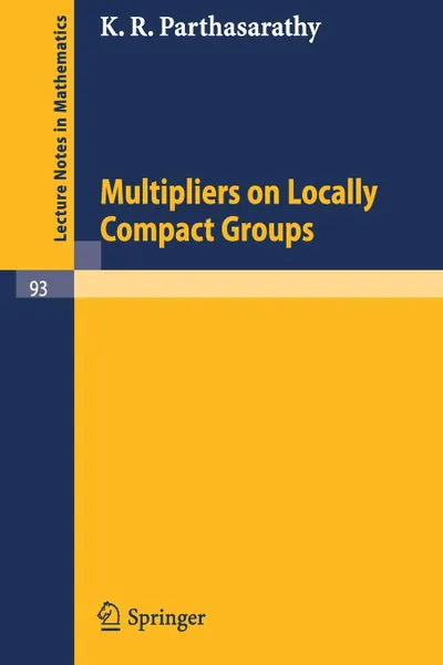 Обложка книги Multipliers on Locally Compact Groups, K. R. Parthasarathy