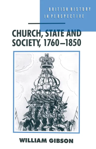 Обложка книги Church, State and Society, 1760-1850, William Gibson