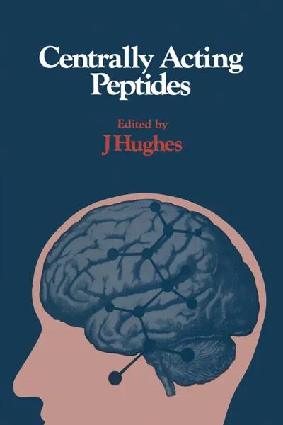 Обложка книги Centrally Acting Peptides, John Hughes