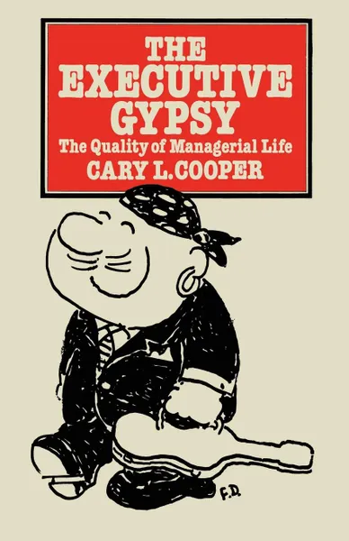 Обложка книги The Executive Gypsy. The Quality of Managerial Life, Cary L. Cooper