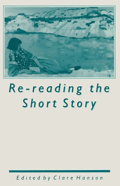 Обложка книги Re-reading the Short Story, Clare Hanson