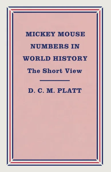 Обложка книги Mickey Mouse Numbers in World History. The Short View, D.C.M. Platt