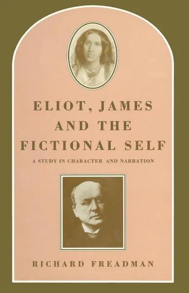 Обложка книги Eliot, James and the Fictional Self. A Study in Character and Narration, Richard Freadman, Roderick M. Kramer