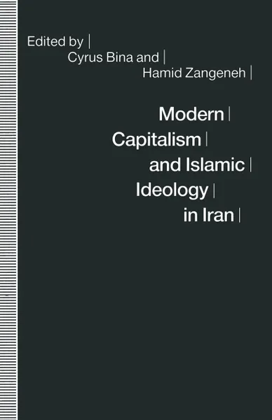 Обложка книги Modern Capitalism and Islamic Ideology in Iran, Cyrus Bina