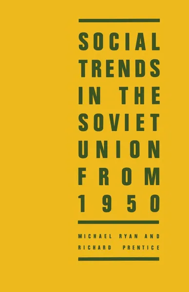 Обложка книги Social Trends in the Soviet Union from 1950, Michael Ryan, Richard Prentice, The Free Enterprise Group