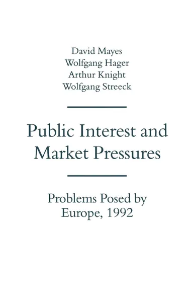 Обложка книги Public Interest and Market Pressures. Problems Posed by Europe 1992, David G. Mayes