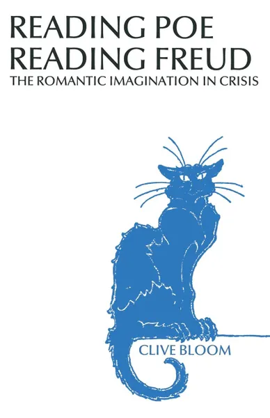 Обложка книги Reading Poe Reading Freud. The Romantic Imagination in Crisis, Clive Bloom