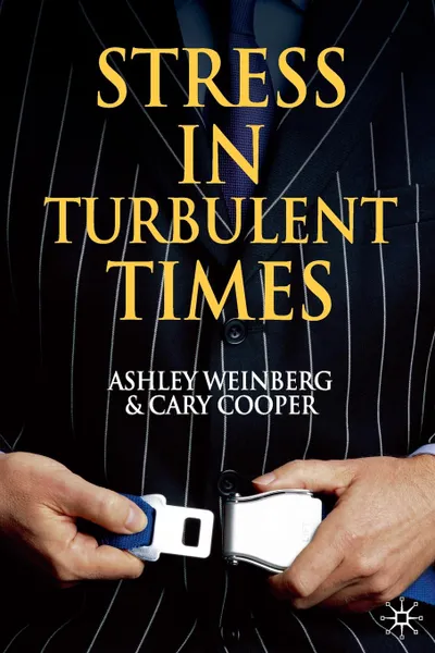 Обложка книги Stress in Turbulent Times, A. Weinberg, C. Cooper