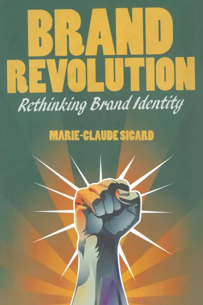 Обложка книги Brand Revolution. Rethinking Brand Identity, M. Sicard