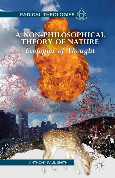 Обложка книги A Non-Philosophical Theory of Nature. Ecologies of Thought, A. Smith