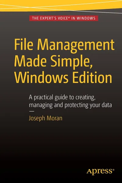 Обложка книги File Management Made Simple, Windows Edition, Joseph Moran