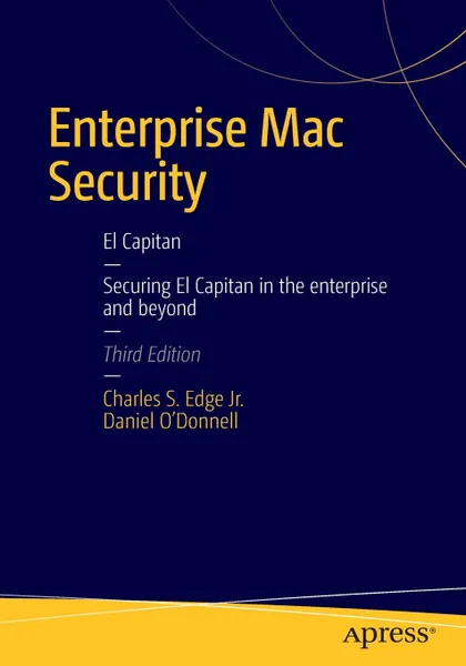 Обложка книги Enterprise Mac Security. Mac OS X, CHARLES EDGE, Daniel O'Donnell