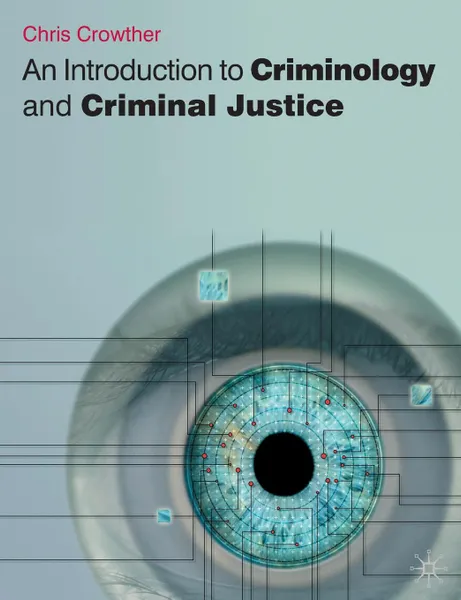 Обложка книги An Introduction to Criminology and Criminal Justice, Chris Crowther-Dowey