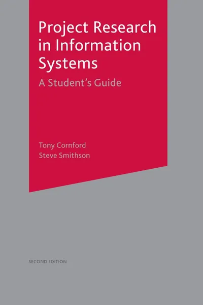 Обложка книги Project Research in Information Systems. A Student's Guide, Tony Cornford, Steve Smithson