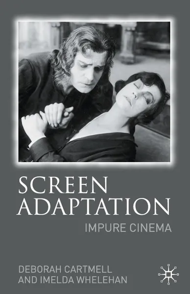 Обложка книги Screen Adaptation. Impure Cinema, Hester Bradley, Imelda Whelehan