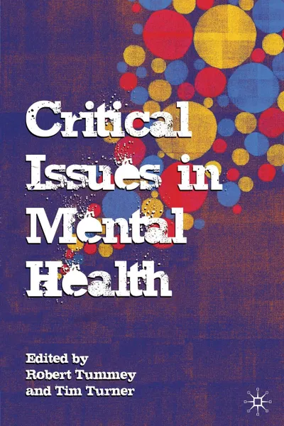 Обложка книги Critical Issues in Mental Health, Robert Tummey, Tim Turner